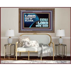 LORD GOD OF ELIJAH JEHOVAH IS LORD OUR GOD  Religious Art  GWF10775  "45X33"