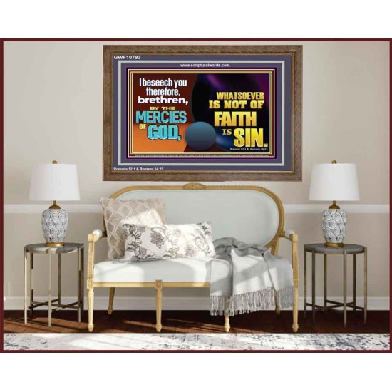 WHATSOEVER IS NOT OF FAITH IS SIN  Contemporary Christian Paintings Wooden Frame  GWF10793  