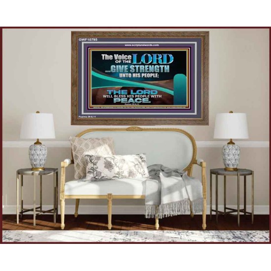 THE VOICE OF THE LORD GIVE STRENGTH UNTO HIS PEOPLE  Contemporary Christian Wall Art Wooden Frame  GWF10795  