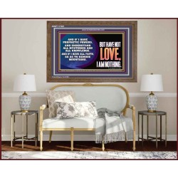 WITHOUT LOVE A VESSEL IS NOTHING  Righteous Living Christian Wooden Frame  GWF11765  "45X33"