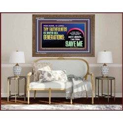 O LORD THY FAITHFULNESS IS UNTO ALL GENERATIONS  Church Office Wooden Frame  GWF12041  "45X33"