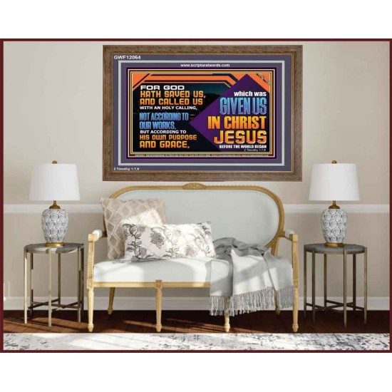 CALLED US WITH AN HOLY CALLING NOT ACCORDING TO OUR WORKS  Bible Verses Wall Art  GWF12064  