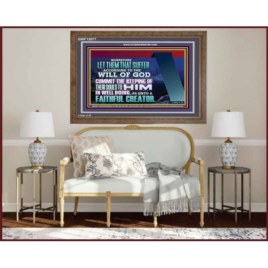 KEEP THY SOULS UNTO GOD IN WELL DOING  Bible Verses to Encourage Wooden Frame  GWF12077  