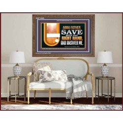 ABBA FATHER SAVE WITH THY RIGHT HAND AND ANSWER ME  Contemporary Christian Print  GWF12085  
