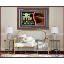 BE BLESSED WITH JOY UNSPEAKABLE AND FULL GLORY  Christian Art Wooden Frame  GWF12100  "45X33"