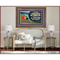 GOD LOVES US WE OUGHT ALSO TO LOVE ONE ANOTHER  Unique Scriptural ArtWork  GWF12128  "45X33"