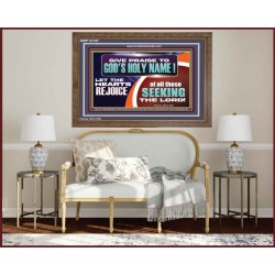 GIVE PRAISE TO GOD'S HOLY NAME  Unique Scriptural ArtWork  GWF12137  "45X33"