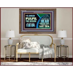 THE LORD FULFIL THE DESIRE OF THEM THAT FEAR HIM  Custom Inspiration Bible Verse Wooden Frame  GWF12148  "45X33"