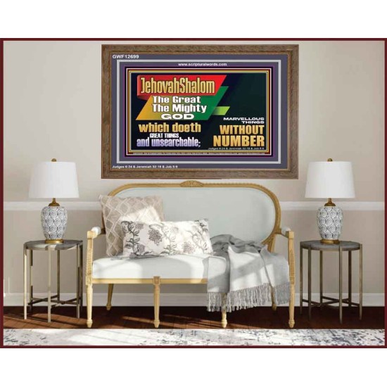 JEHOVAH SHALOM WHICH DOETH GREAT THINGS AND UNSEARCHABLE  Scriptural Décor Wooden Frame  GWF12699  