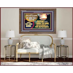 REPENT AND TURN TO GOD AND DO WORKS MEET FOR REPENTANCE  Christian Quotes Wooden Frame  GWF12716  "45X33"
