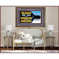 GOD IS IN THE GENERATION OF THE RIGHTEOUS  Scripture Art  GWF12722  "45X33"