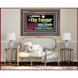 THY FAVOUR HAST MADE MY MOUNTAIN TO STAND STRONG  Modern Christian Wall Décor Wooden Frame  GWF12960  "45X33"
