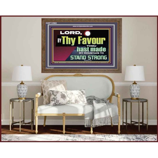 THY FAVOUR HAST MADE MY MOUNTAIN TO STAND STRONG  Modern Christian Wall Décor Wooden Frame  GWF12960  