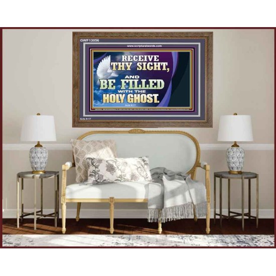 RECEIVE THY SIGHT AND BE FILLED WITH THE HOLY GHOST  Sanctuary Wall Wooden Frame  GWF13056  