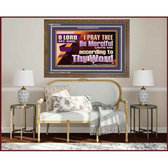 LORD MY GOD, I PRAY THEE BE MERCIFUL UNTO ME ACCORDING TO THY WORD  Bible Verses Wall Art  GWF13114  