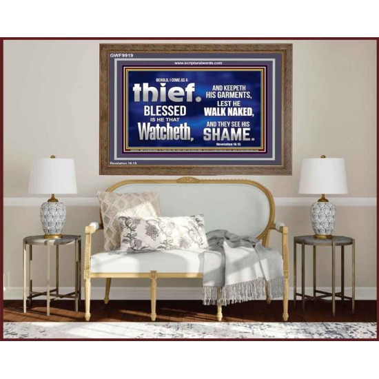BLESSED IS HE THAT IS WATCHING AND KEEP HIS GARMENTS  Scripture Art Prints Wooden Frame  GWF9919  