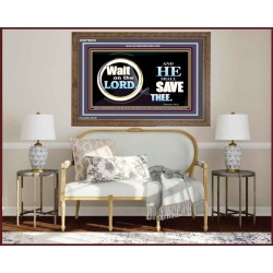 WAIT ON THE LORD AND HE SHALL SAVED THEE  Contemporary Christian Wall Art Wooden Frame  GWF9920  "45X33"