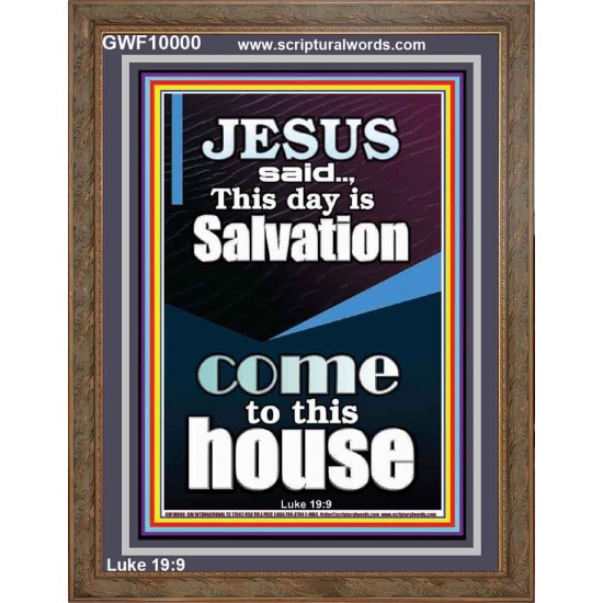 SALVATION IS COME TO THIS HOUSE  Unique Scriptural Picture  GWF10000  
