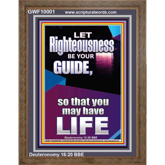 LET RIGHTEOUSNESS BE YOUR GUIDE  Unique Power Bible Picture  GWF10001  