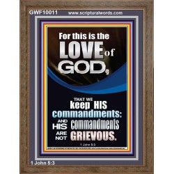 THE LOVE OF GOD IS TO KEEP HIS COMMANDMENTS  Ultimate Power Portrait  GWF10011  "33x45"
