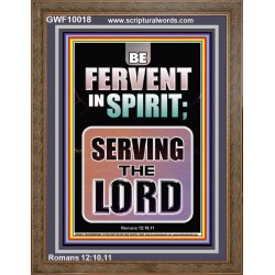BE FERVENT IN SPIRIT SERVING THE LORD  Unique Scriptural Portrait  GWF10018  "33x45"