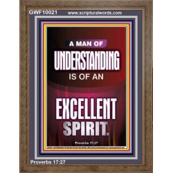 A MAN OF UNDERSTANDING IS OF AN EXCELLENT SPIRIT  Righteous Living Christian Portrait  GWF10021  