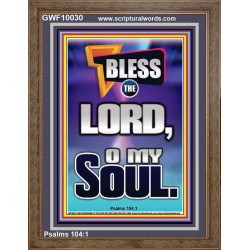 BLESS THE LORD O MY SOUL  Eternal Power Portrait  GWF10030  "33x45"