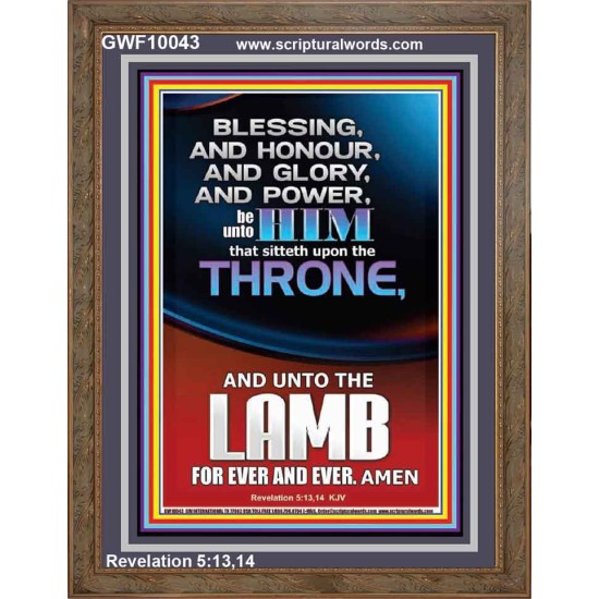 BLESSING HONOUR AND GLORY UNTO THE LAMB  Scriptural Prints  GWF10043  