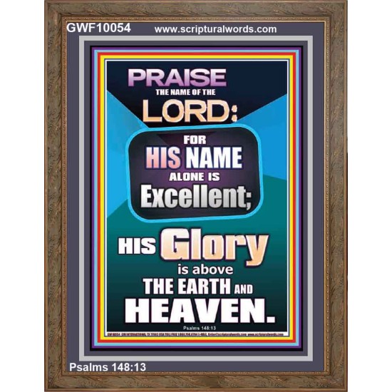 HIS GLORY IS ABOVE THE EARTH AND HEAVEN  Large Wall Art Portrait  GWF10054  