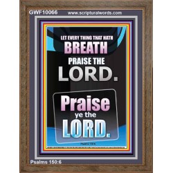 LET EVERY THING THAT HATH BREATH PRAISE THE LORD  Large Portrait Scripture Wall Art  GWF10066  "33x45"