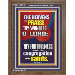 THE HEAVENS SHALL PRAISE THY WONDERS O LORD ALMIGHTY  Christian Quote Picture  GWF10072  "33x45"