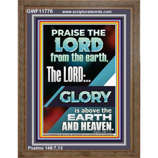 THE LORD GLORY IS ABOVE EARTH AND HEAVEN  Encouraging Bible Verses Portrait  GWF11776  