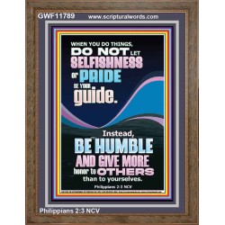DO NOT LET SELFISHNESS OR PRIDE BE YOUR GUIDE BE HUMBLE  Contemporary Christian Wall Art Portrait  GWF11789  "33x45"