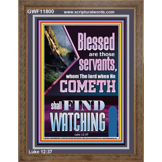 BLESSED ARE THOSE WHO ARE FIND WATCHING WHEN THE LORD RETURN  Scriptural Wall Art  GWF11800  