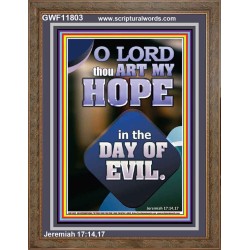 THOU ART MY HOPE IN THE DAY OF EVIL O LORD  Scriptural Décor  GWF11803  "33x45"