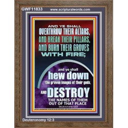 OVERTHROW THEIR ALTARS AND BREAK THEIR PILLARS  Custom Wall Scriptural Art  GWF11833  "33x45"