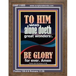 WHO ALONE DOETH GREAT WONDERS  Art & Décor Portrait  GWF11855  "33x45"