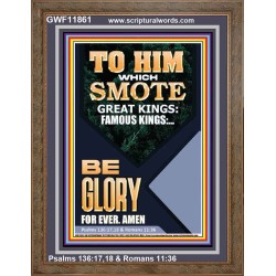 TO HIM WHICH SMOTE GREAT KINGS  Large Custom Portrait   GWF11861  "33x45"