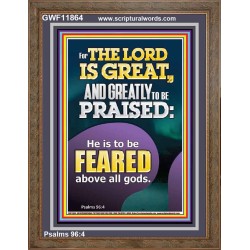 THE LORD IS GREAT AND GREATLY TO PRAISED FEAR THE LORD  Bible Verse Portrait Art  GWF11864  "33x45"