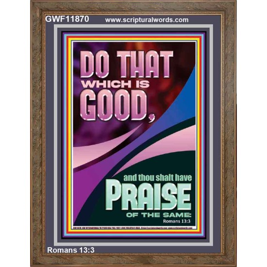 DO THAT WHICH IS GOOD AND YOU SHALL BE APPRECIATED  Bible Verse Wall Art  GWF11870  