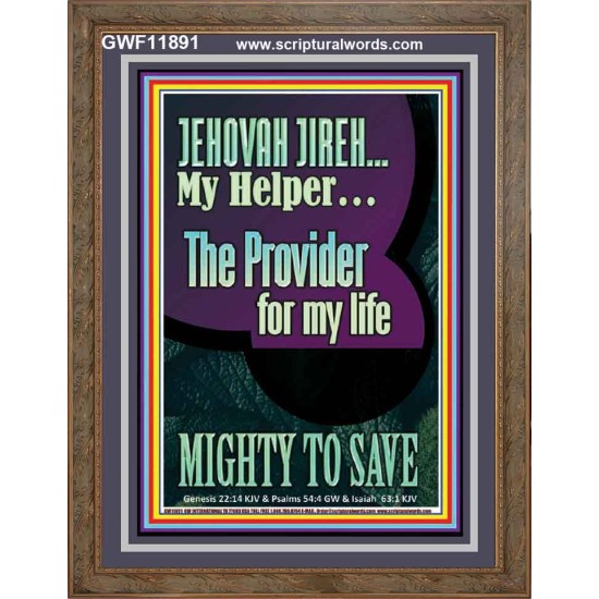 JEHOVAH JIREH MY HELPER THE PROVIDER FOR MY LIFE MIGHTY TO SAVE  Unique Scriptural Portrait  GWF11891  