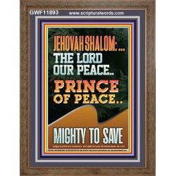 JEHOVAH SHALOM THE LORD OUR PEACE PRINCE OF PEACE MIGHTY TO SAVE  Ultimate Power Portrait  GWF11893  "33x45"
