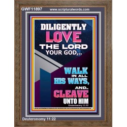 DILIGENTLY LOVE THE LORD OUR GOD  Children Room  GWF11897  "33x45"