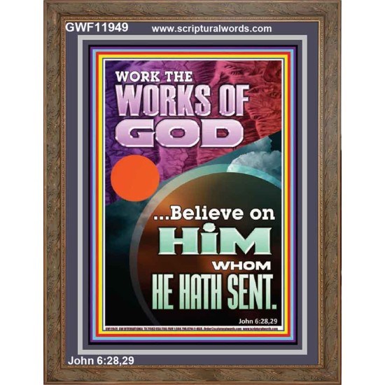 WORK THE WORKS OF GOD  Eternal Power Portrait  GWF11949  