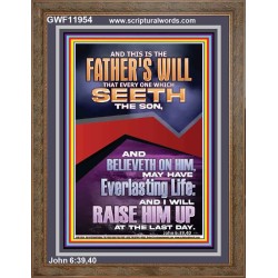 EVERLASTING LIFE IS THE FATHER'S WILL   Unique Scriptural Portrait  GWF11954  "33x45"