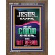 JESUS SAID BE OF GOOD CHEER BE NOT AFRAID  Church Portrait  GWF11959  