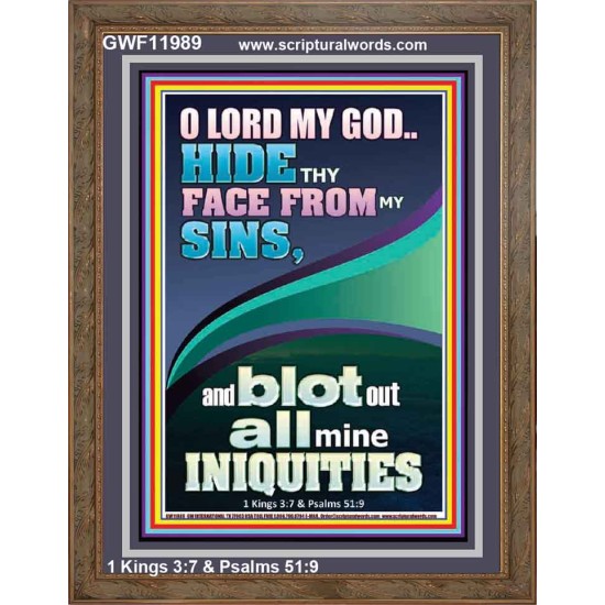 HIDE THY FACE FROM MY SINS AND BLOT OUT ALL MINE INIQUITIES  Scriptural Portrait Signs  GWF11989  