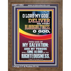 DELIVER ME FROM BLOODGUILTINESS O LORD MY GOD  Encouraging Bible Verse Portrait  GWF11992  "33x45"