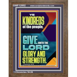 GIVE UNTO THE LORD GLORY AND STRENGTH  Scripture Art  GWF12002  "33x45"
