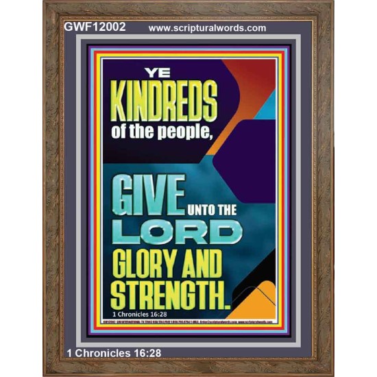 GIVE UNTO THE LORD GLORY AND STRENGTH  Scripture Art  GWF12002  